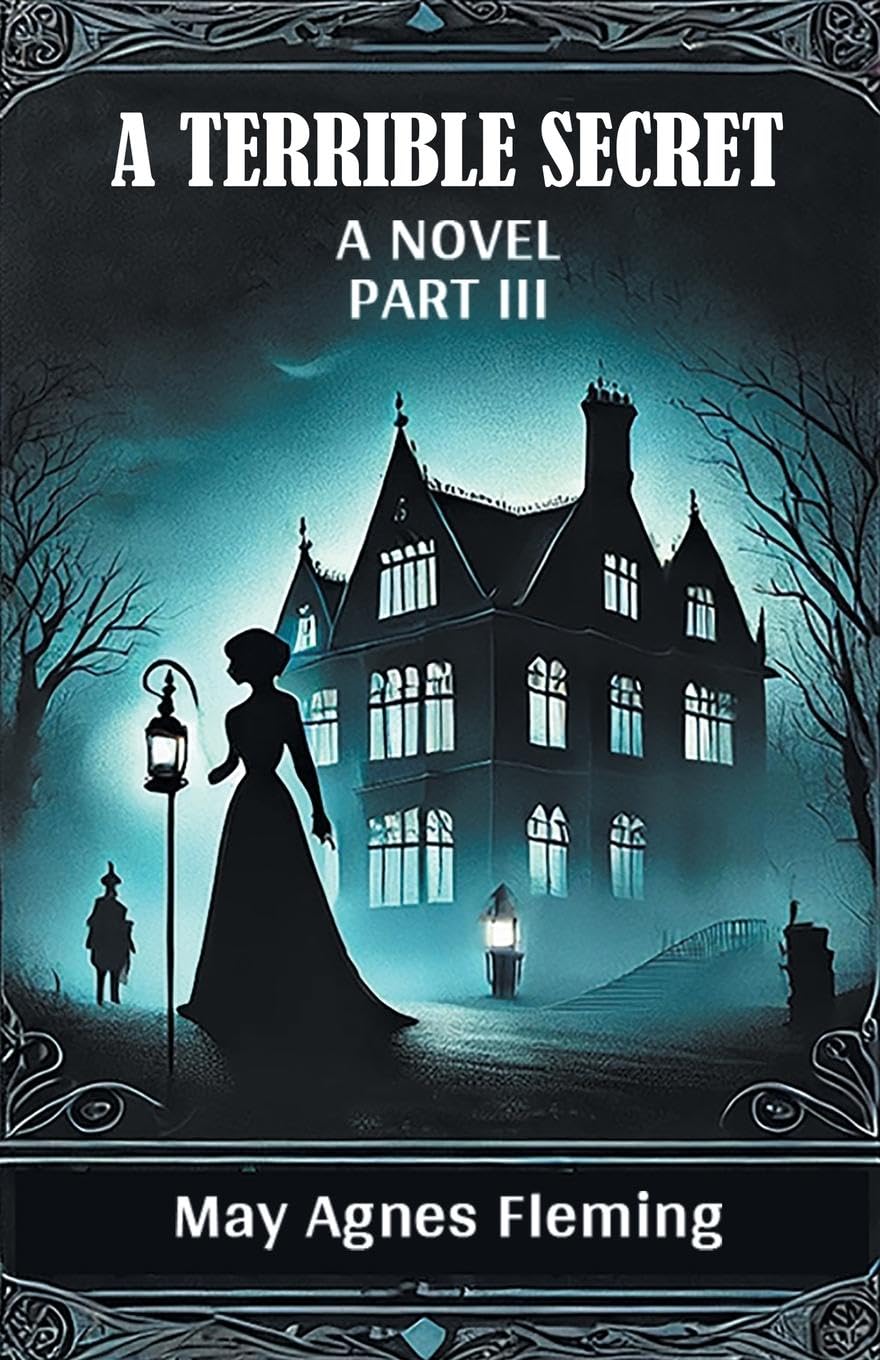A Terrible SecretA Novel PART III (Edition2024)
