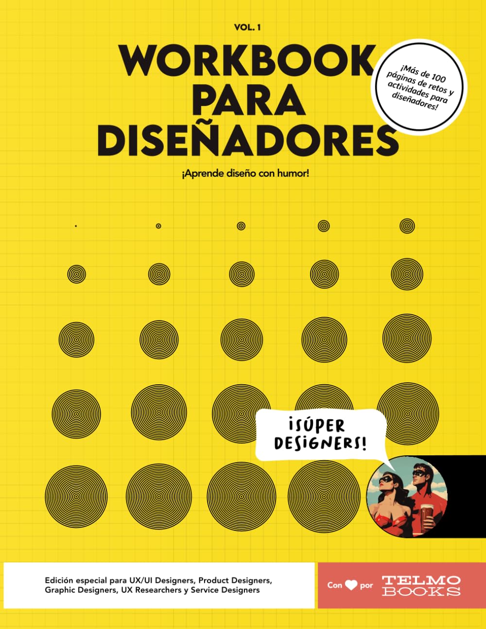 Workbook para Diseñadores (UX/UI, Diseñadores de producto, Diseñadores gráficos...): Cuaderno de actividades y retos para convertirte en mejor diseñador