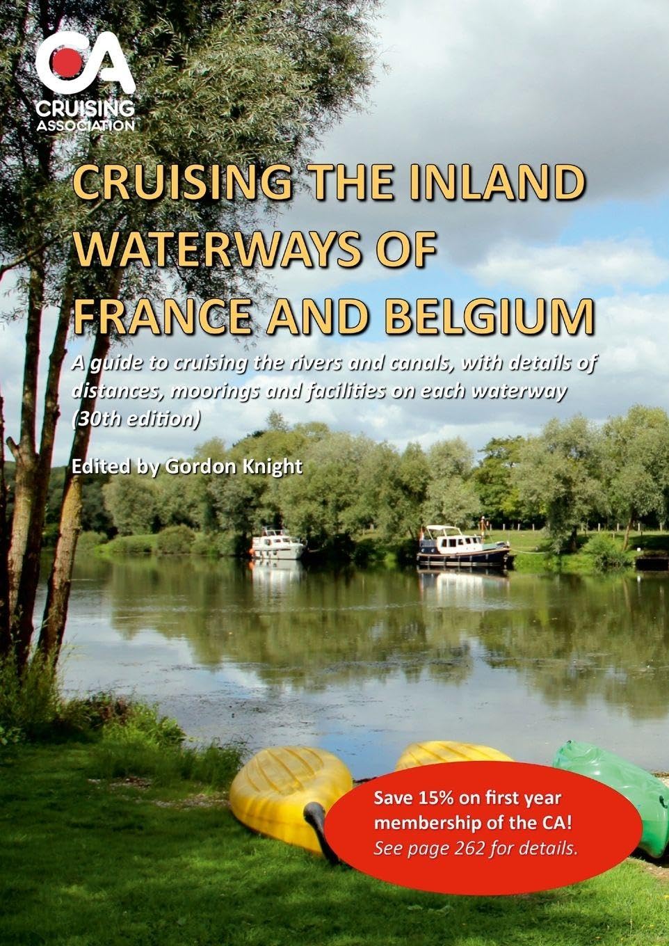 Cruising the Inland Waterways of France and Belgium: A guide to cruising the rivers and canals, with details of locks, moorings and facilities on each waterway (30th edition)