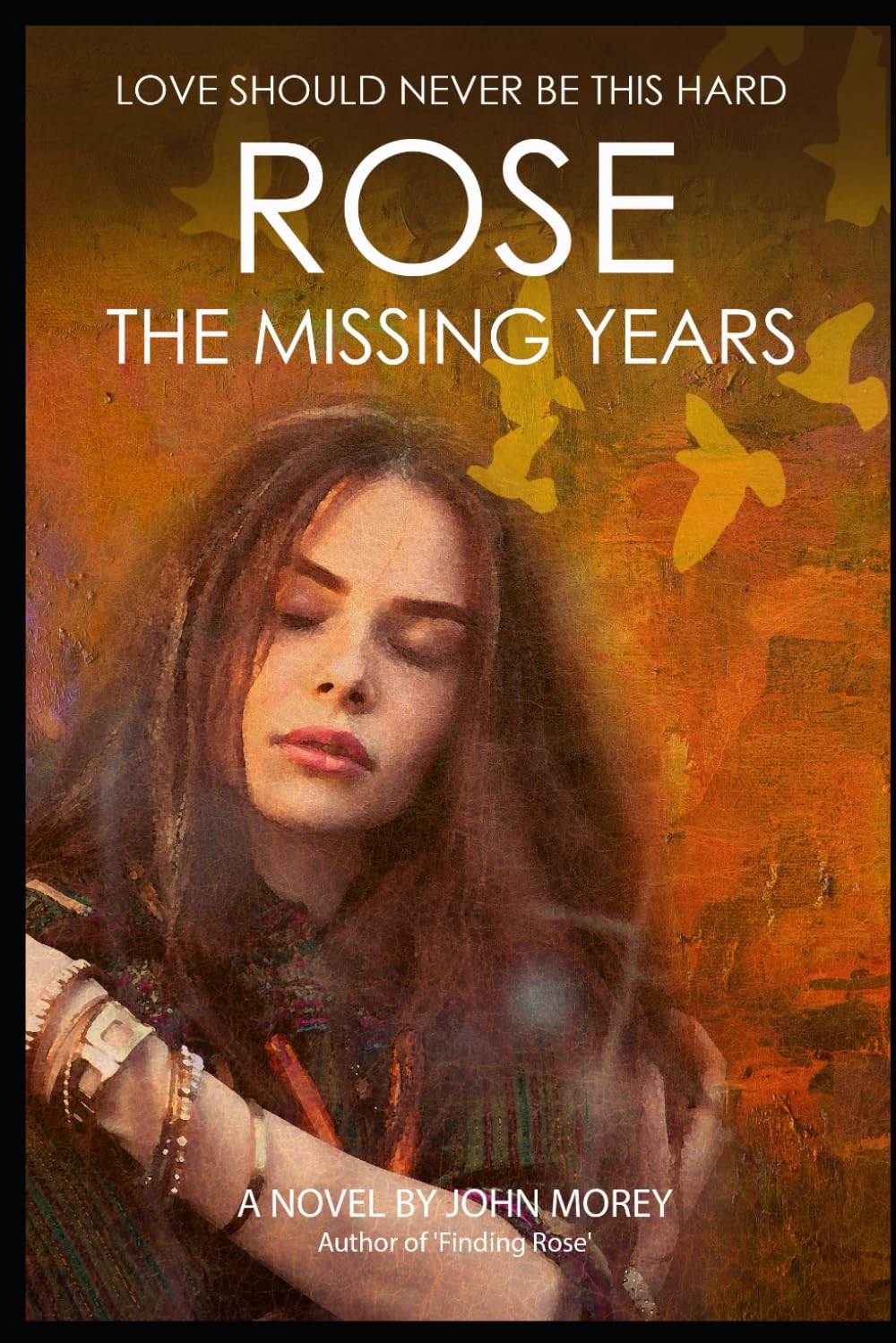 ROSE: The Missing Years: 'Love should never be this hard': 3