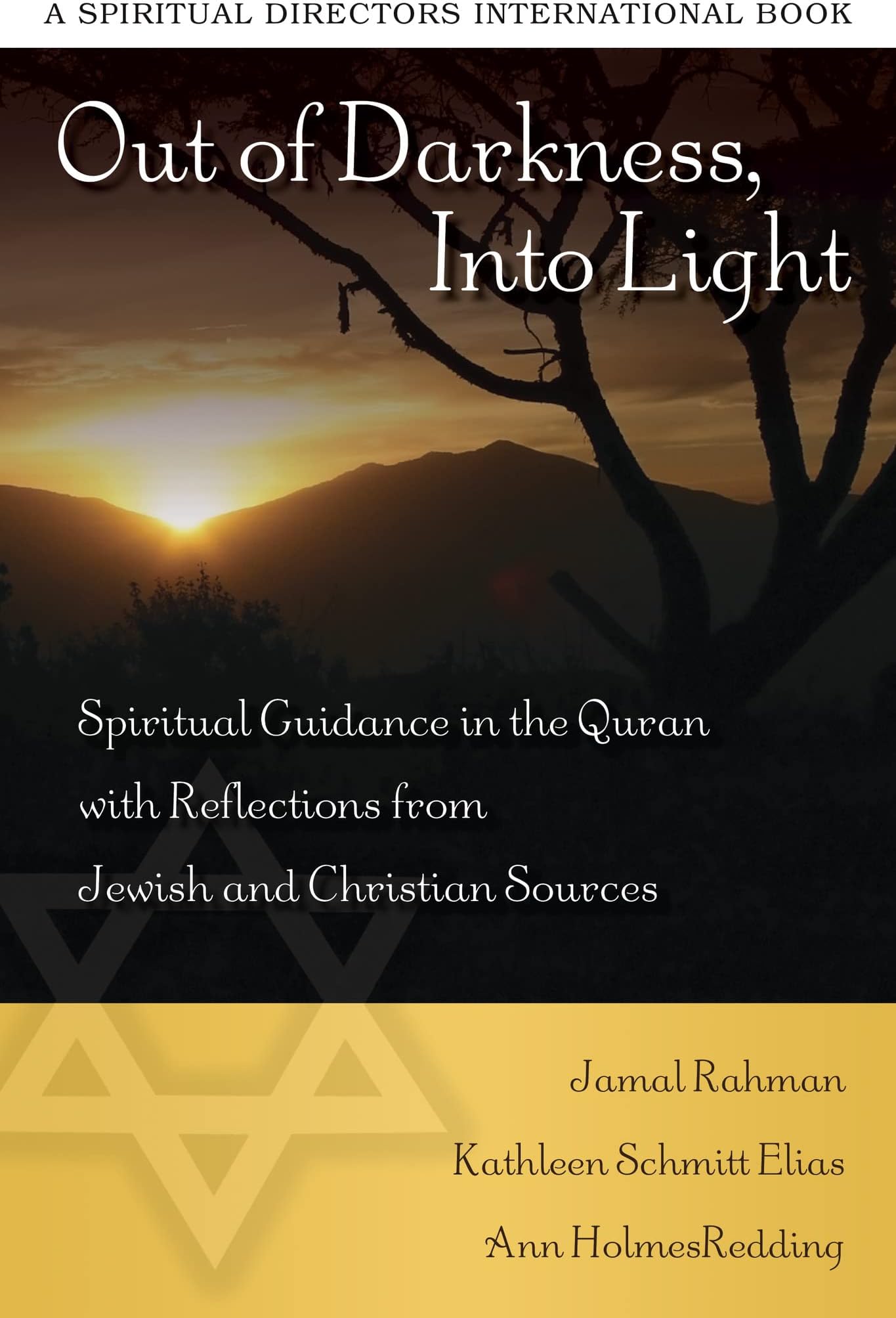 Out of Darkness, Into Light: Spiritual Guidance in the Quran with Reflections from Jewish and Christian Sources (Spiritual Directors International)
