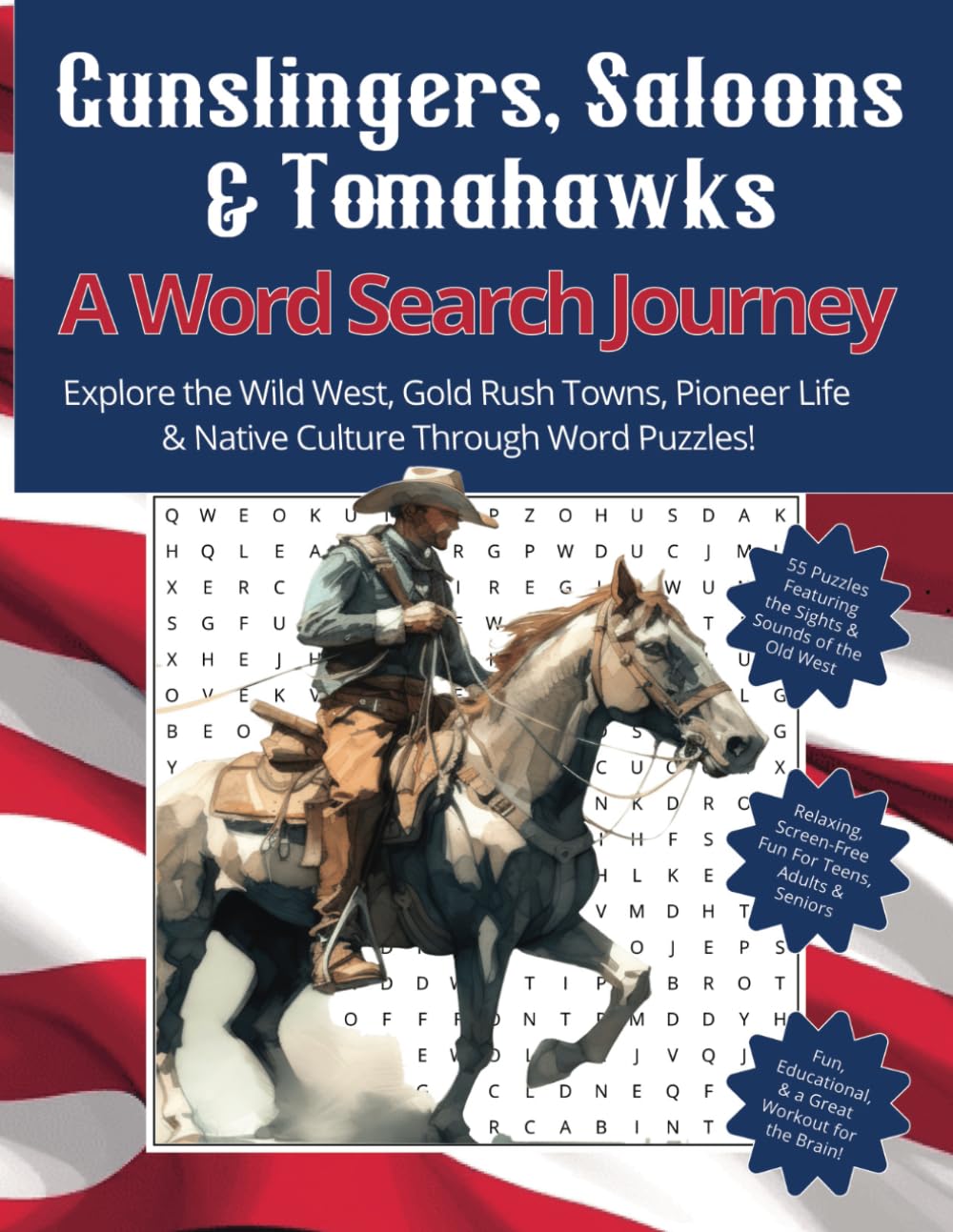 Gunslingers, Saloons & Tomahawks - A Word Search Journey: Word Searches with Easy-to-read Print about The Wild West, Native American Culture, ... |