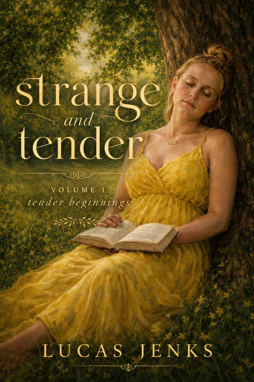Strange and Tender: Volume 1: Tender Beginnings (Strange and Tender: a series of short stories)