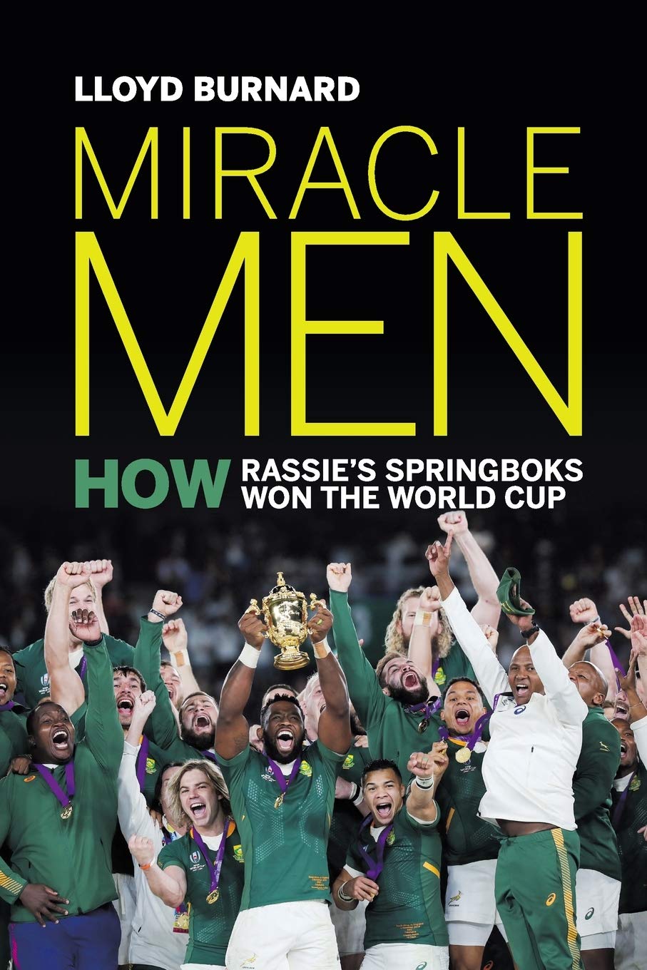 Lloyd BurnardMiracle Men: How Rassie’s Springboks Won the World Cup