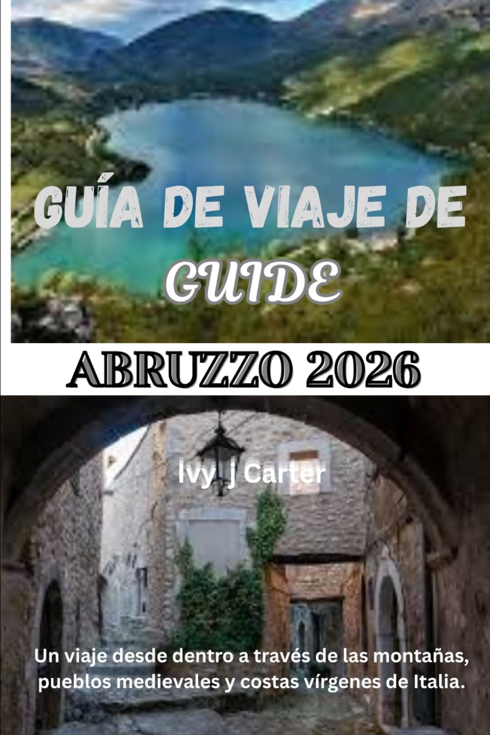 GUÍA DE VIAJE DE ABRUZZO 2026: Un viaje desde dentro a través de las montañas, pueblos medievales y costas vírgenes de Italia
