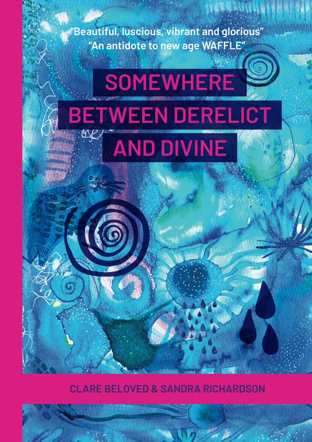 Somewhere Between Derelict and Divine: A beautiful story of love and grief