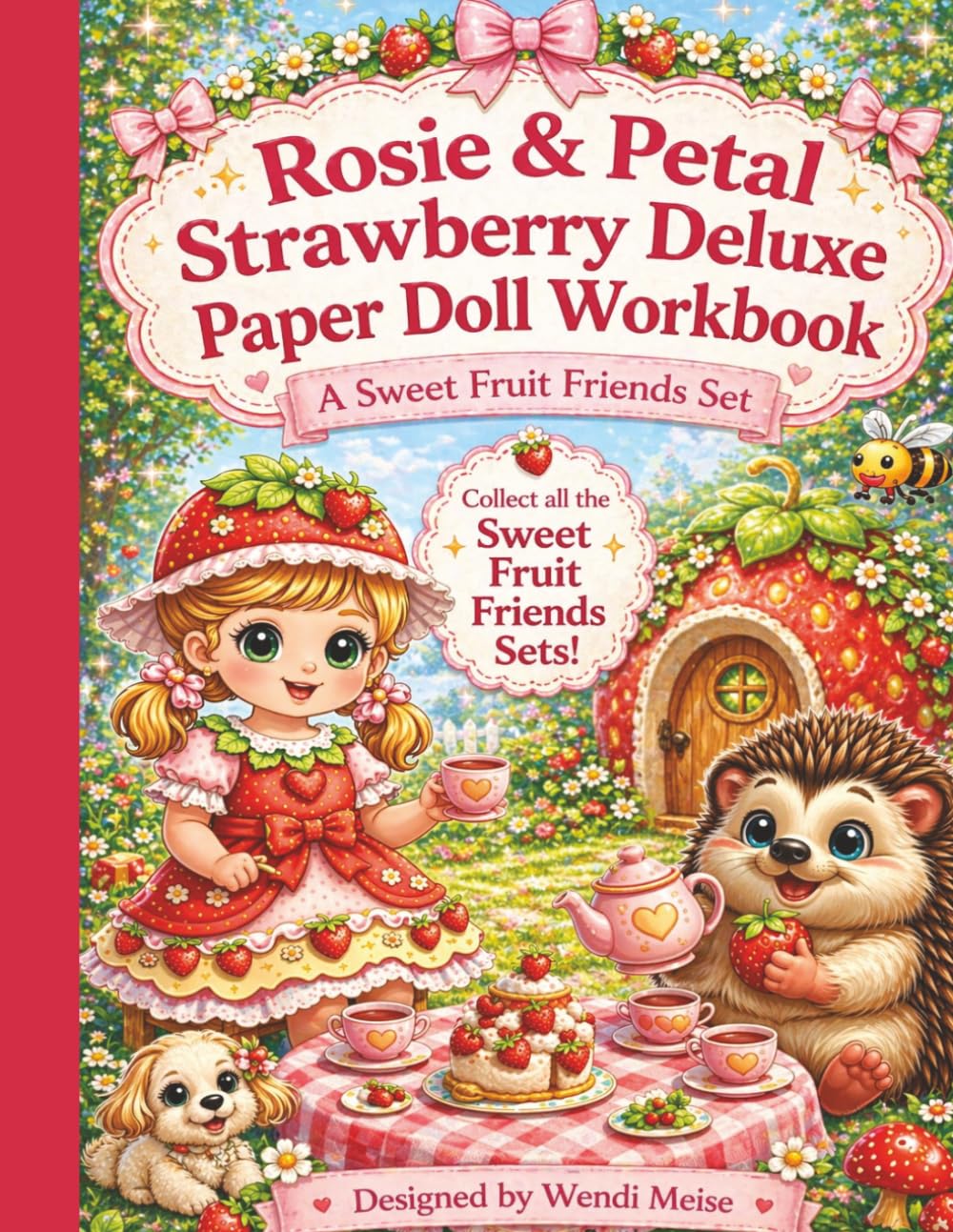 Strawberry Deluxe Paper Doll Workbook: A Sweet Fruit Friends Set: A Cozy Paper Doll Activity Workbook with Cut, Dress & Play Strawberry-Themed ... dress, and play your own cozy adventures)