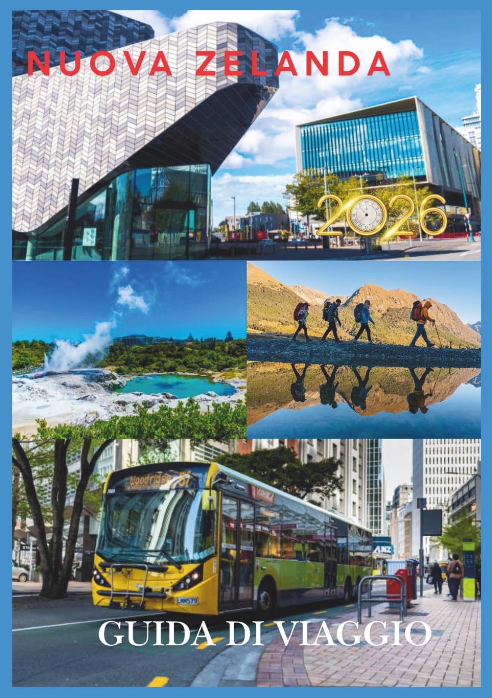 NUOVA ZELANDA GUIDA DI VIAGGIO 2026: Scopri paesaggi suggestivi, la cultura Māori, tesori nascosti, viaggi on the road, hotel e avventure indimenticabili.