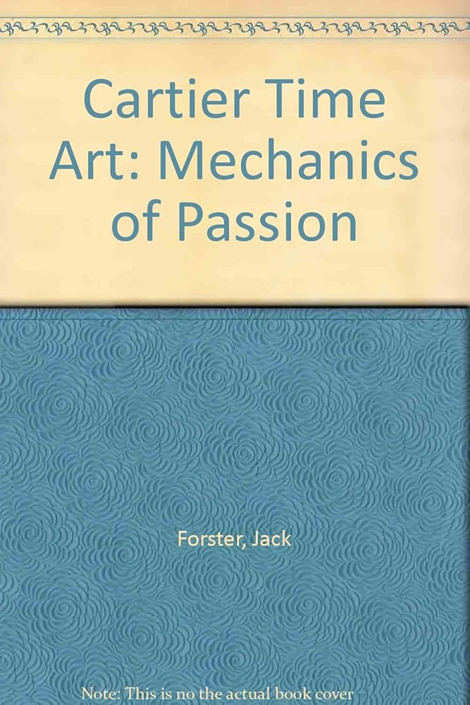 Cartier Time Art: Mechanics of Passion: Jack Forster
