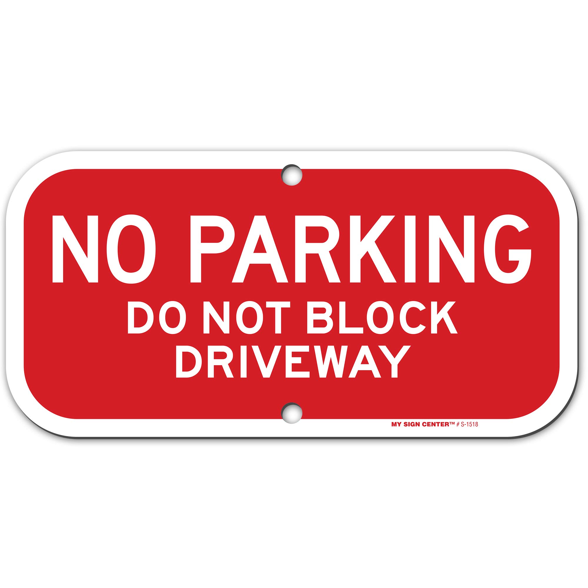 No Parking Sign Do Not Block Driveway Sign, 3M Engineer Grade Prismatic .080 Reflective Outdoor Aluminum, 6" x 12" - by My Sign Center, A88-520RA