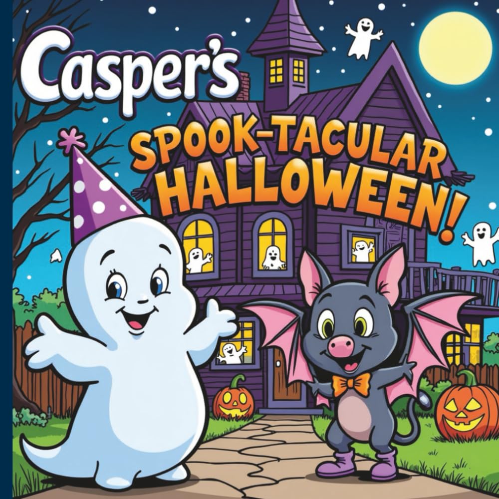 Casper's Spook-tacular Halloween!: A Not-So-Spooky Story Book for Kids Ages 4-8 — Fun Trick-or-Treat Adventure with a Friendly Ghost