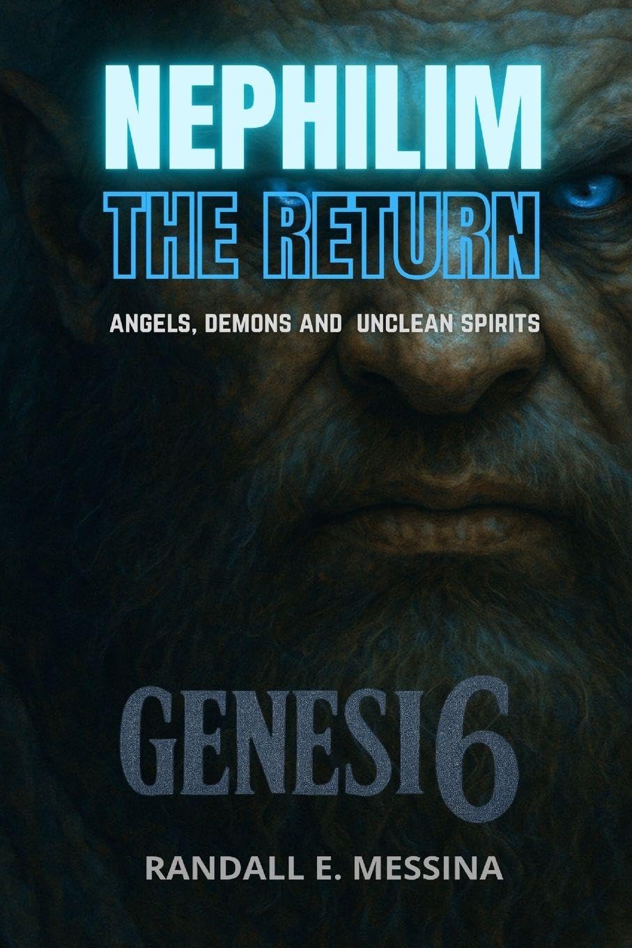 Nephilim The Return: Angles, Demons and Unclean Spirits