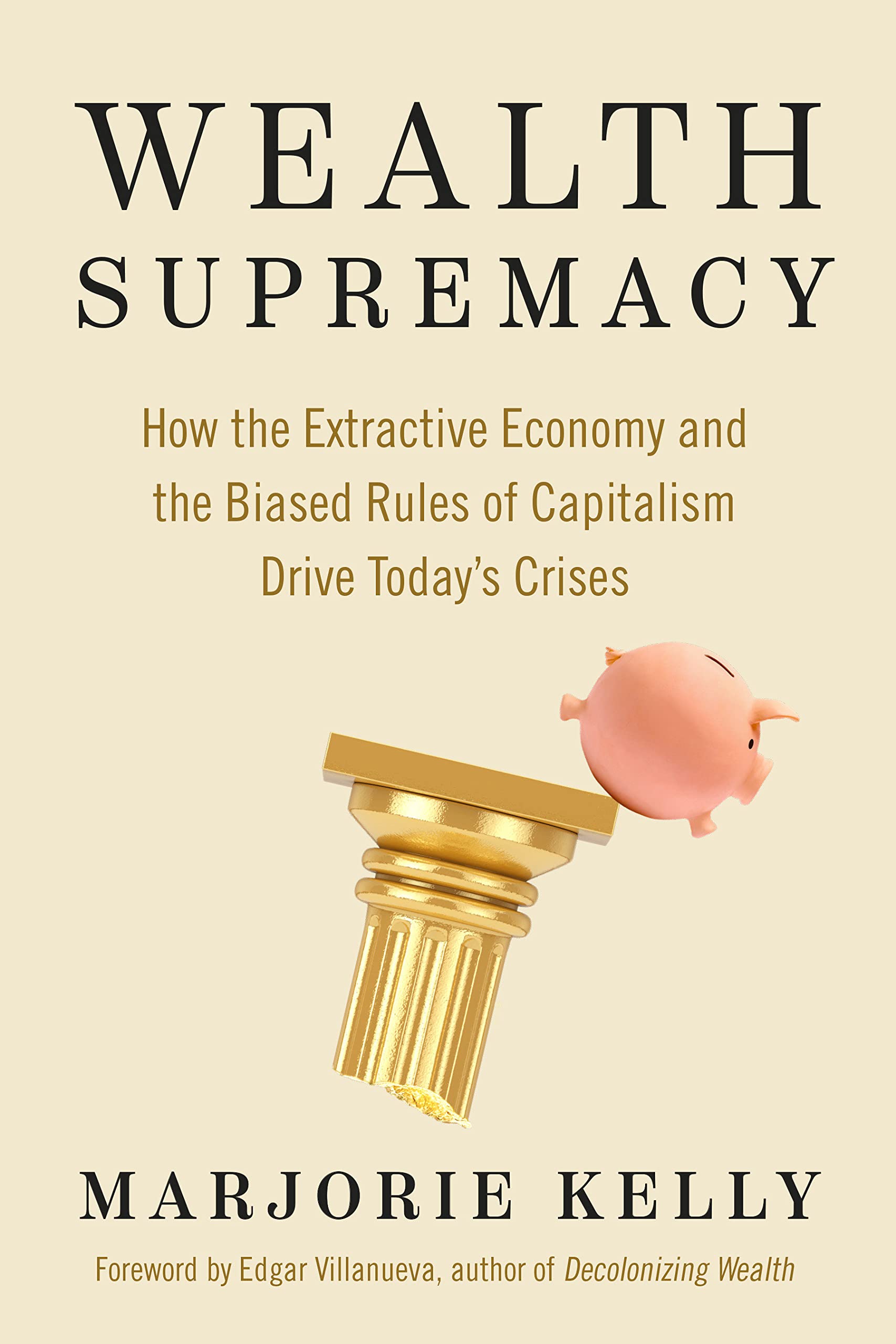 Wealth Supremacy: How the Extractive Eco
