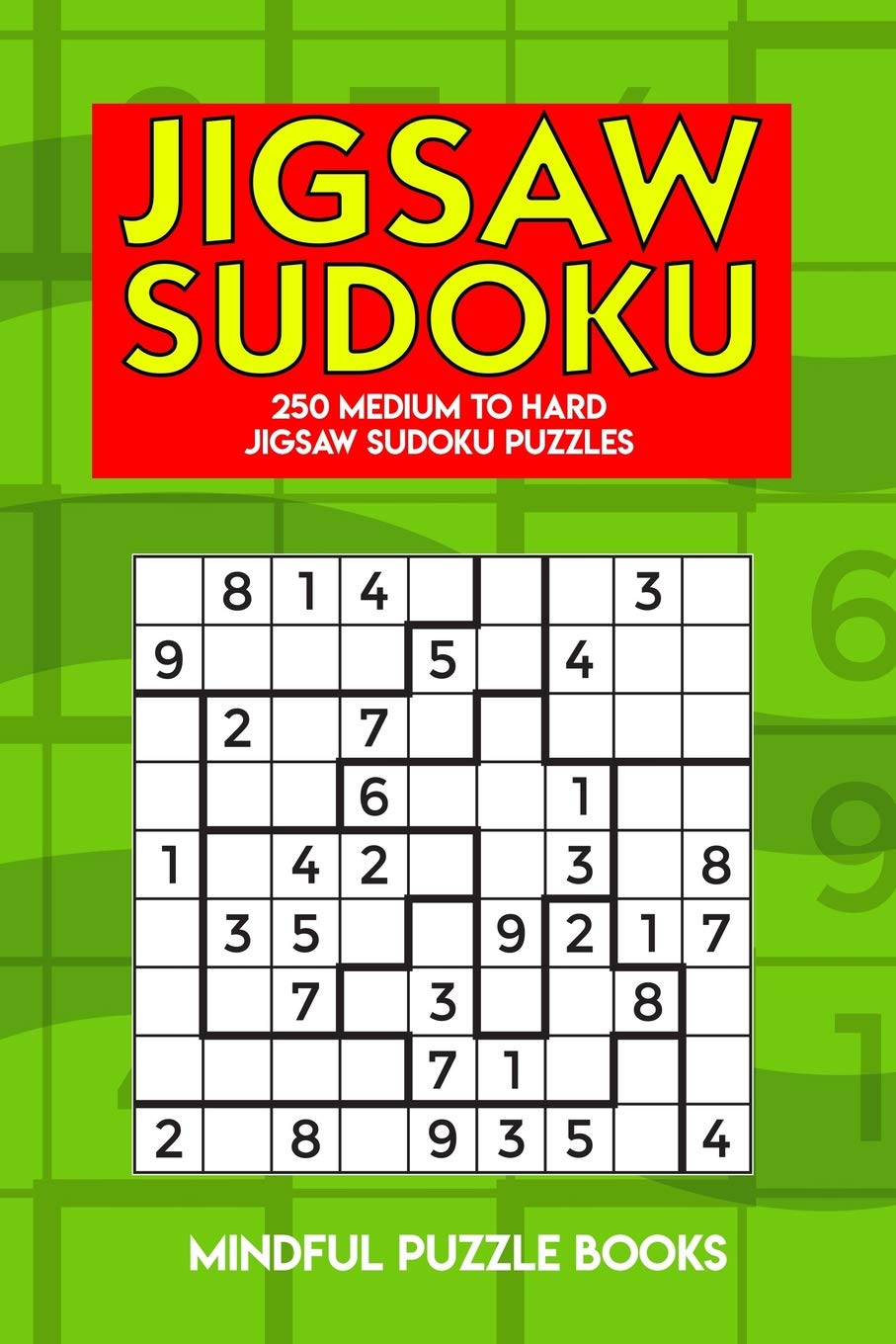 Jigsaw Sudoku: 250 Medium to Hard Jigsaw Sudoku Puzzles: 15 (Irregularly Shaped Sudoku)