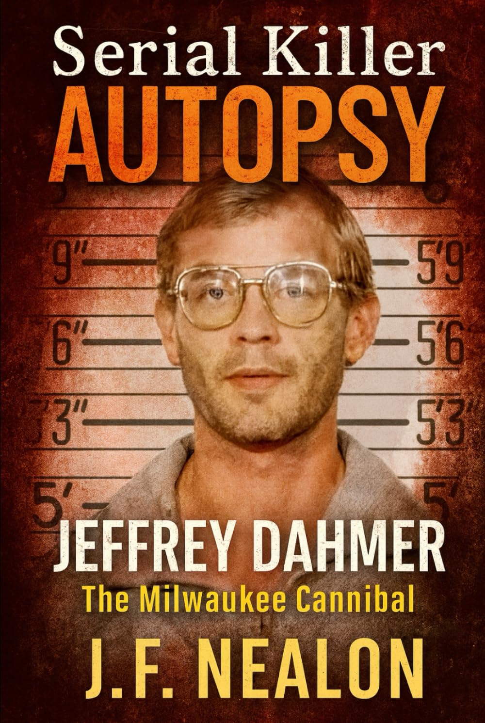 Serial Killer Autopsy: Jeffrey Dahmer, The Milwaukee Cannibal