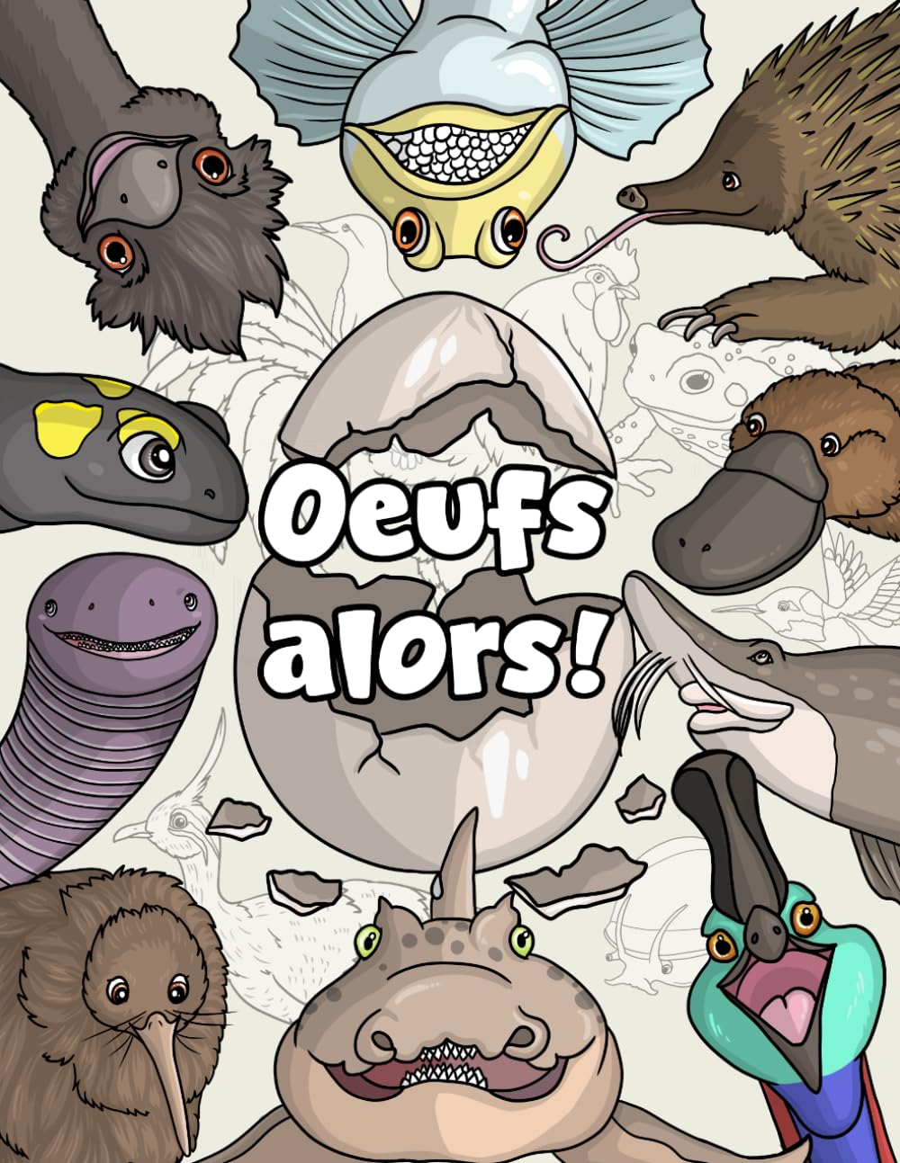 Oeufs alors !: Coloriages, jeux et découvertes sur 28 animaux qui pondent des œufs