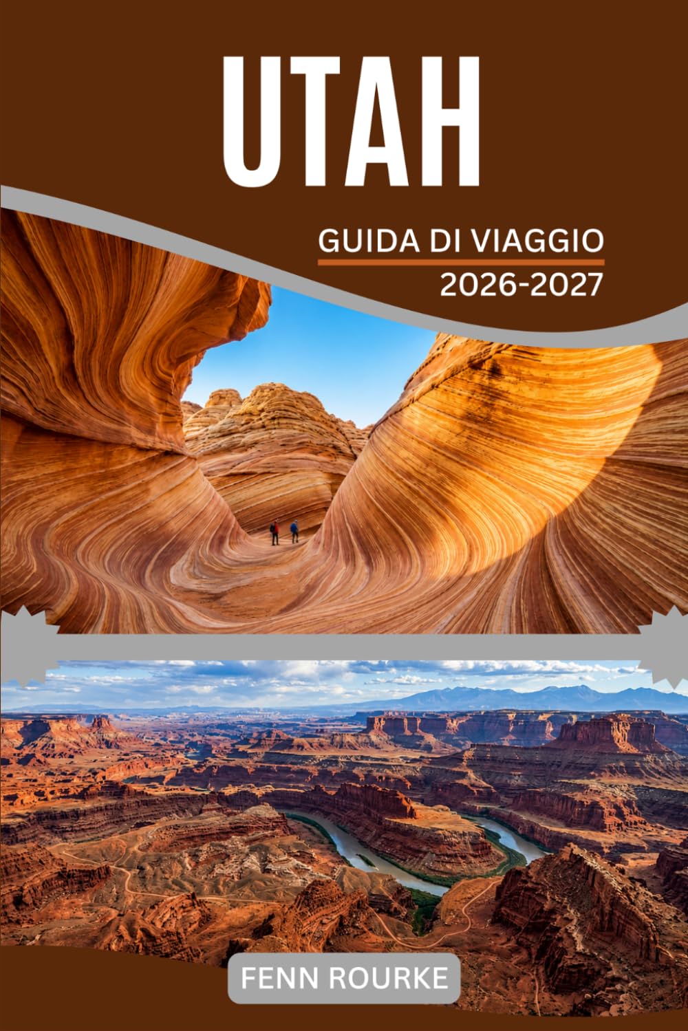 UTAH GUIDA DI VIAGGIO 2026-2027: Itinerari pratici di più giorni, tabelle stagionali e strumenti di pianificazione flessibili per un'esplorazione indipendente in tutta sicurezza.