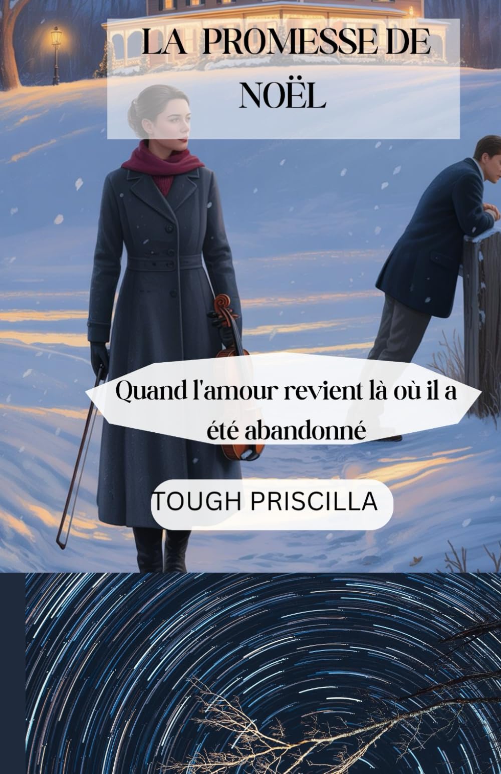 LA PROMESSE DE NOËL: Quand l'amour revient là où il a été abandonné