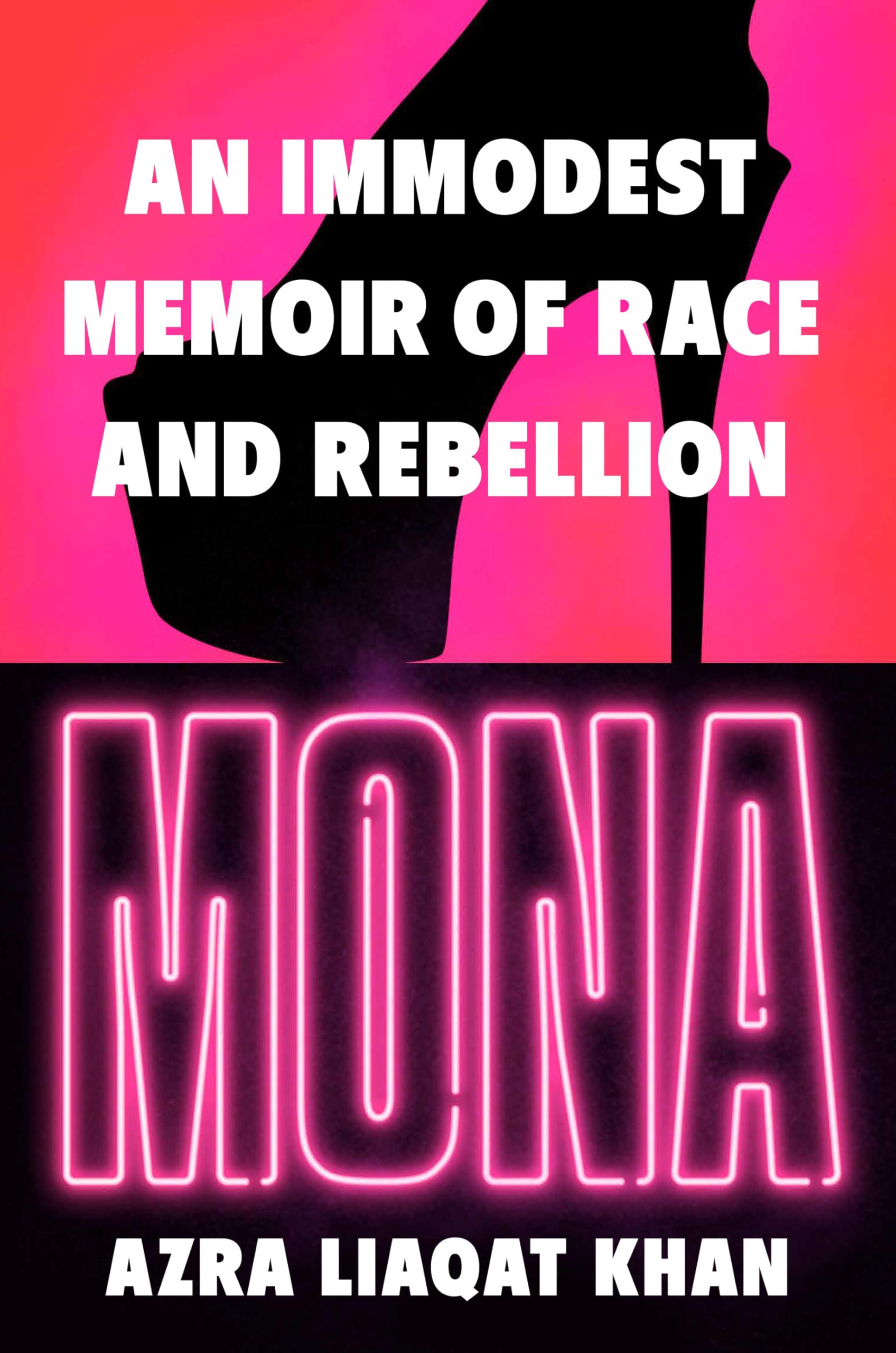 Mona: An Immodest Memoir of Race and Rebellion