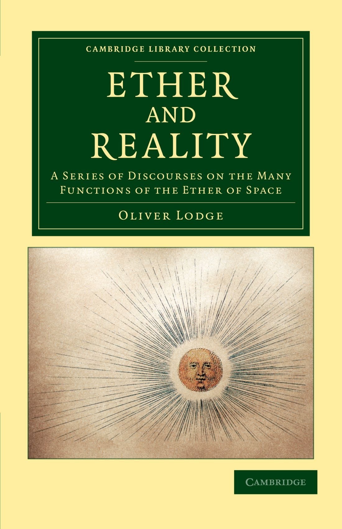 Ether and Reality: A Series of Discourses on the Many Functions of the Ether of Space (Cambridge Library Collection - Physical Sciences)