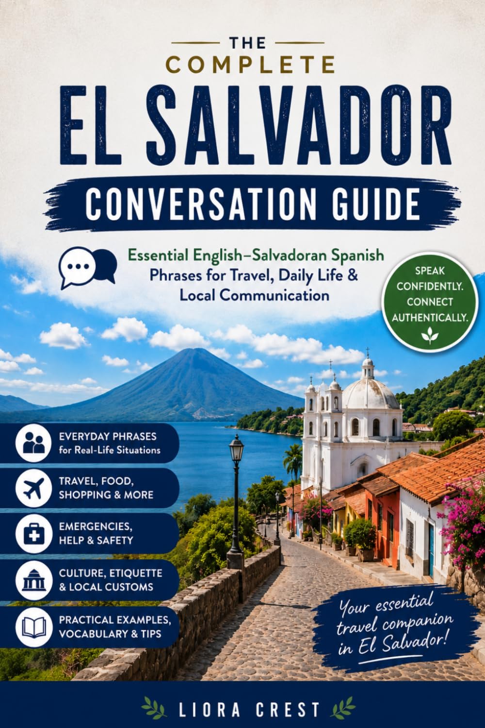 The Complete El Salvador Conversation Guide: Essential English–Salvadoran Spanish Phrases for Travel, Daily Life & Local Communication