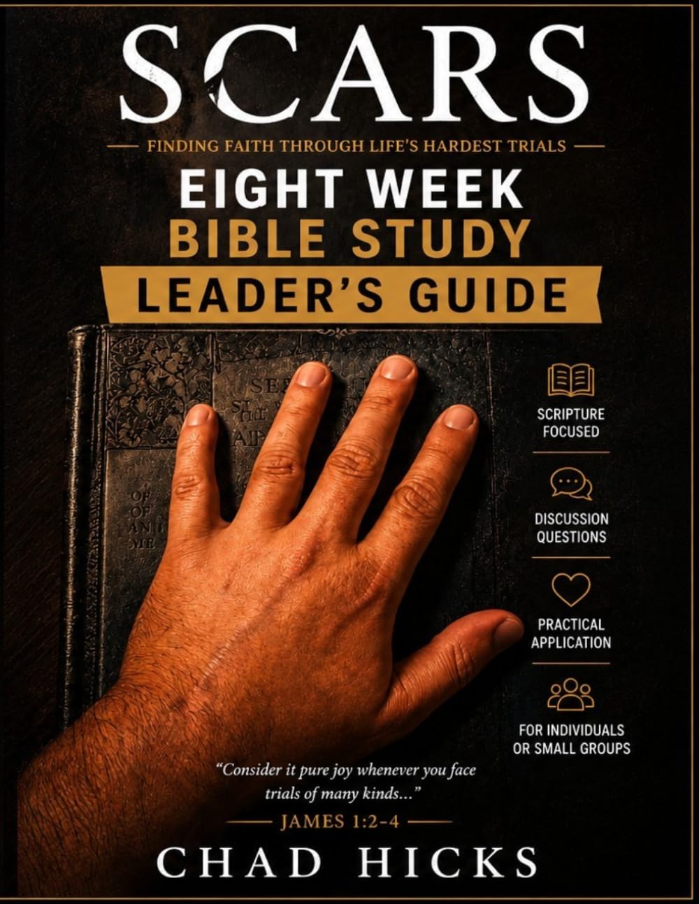 SCARS - Finding Faith Through Life's Hardest Trials: Eight Week Bible Study - Leader's Guide