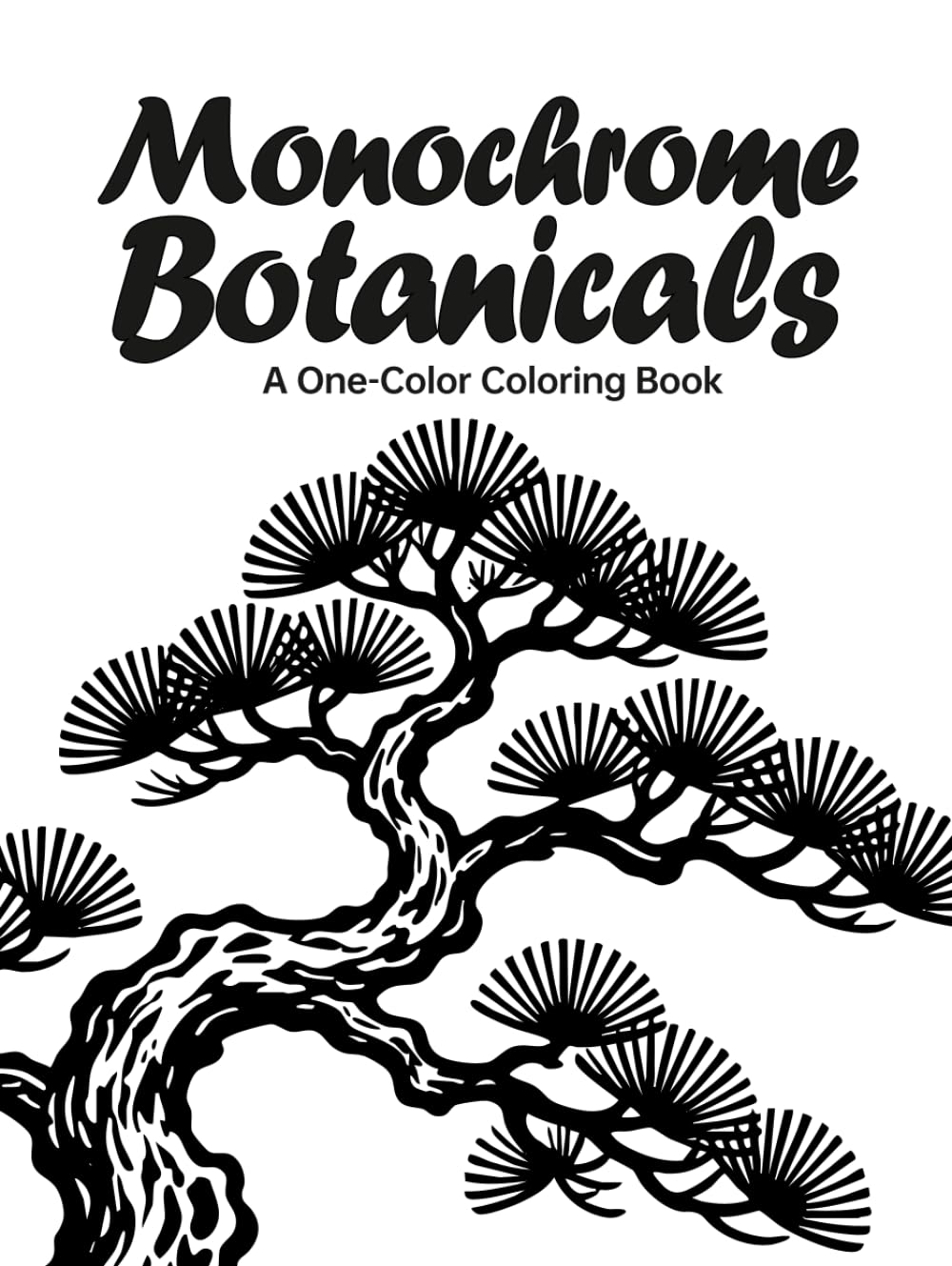 Monochrome Botanicals Coloring Book:: One Color Flowers Floral for Relaxation.Easy, Cozy, and Stress Relief Coloring.Perfect Gift for Adults, Teens