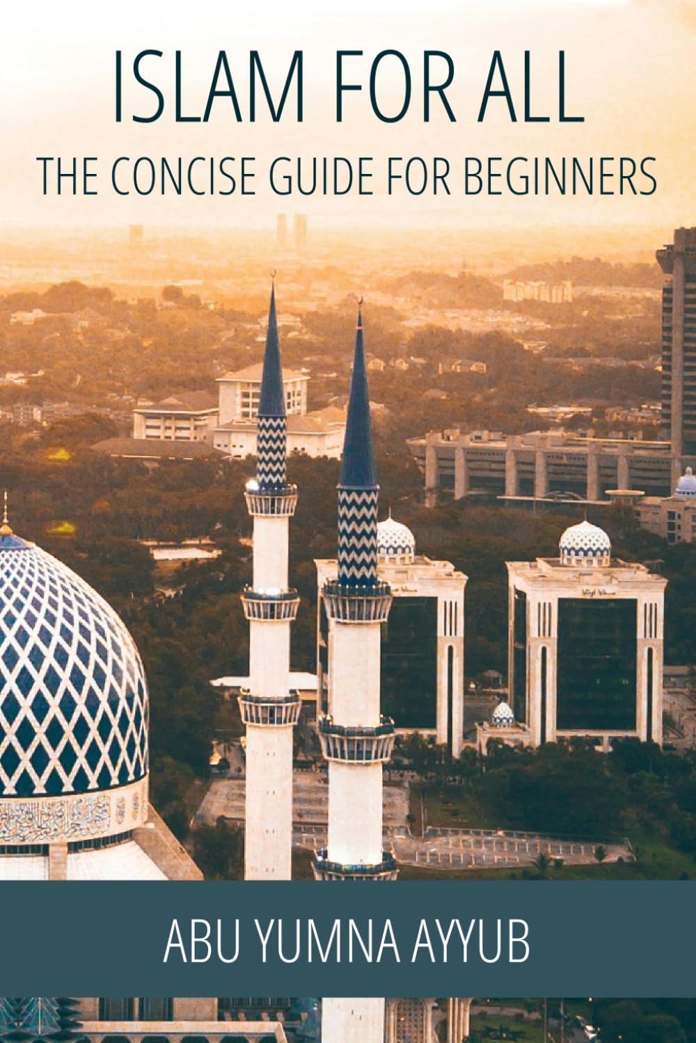 Islam for All: The Concise Guide for Beginners