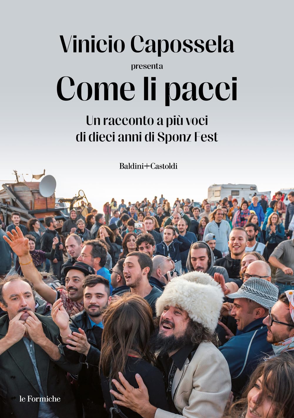 Come Li Pacci. Un Racconto A Più Voci Di Dieci Anni Di Sponz Fest - 4