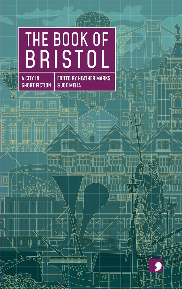 The Book of Bristol: A City in Short Fiction (Reading the City)