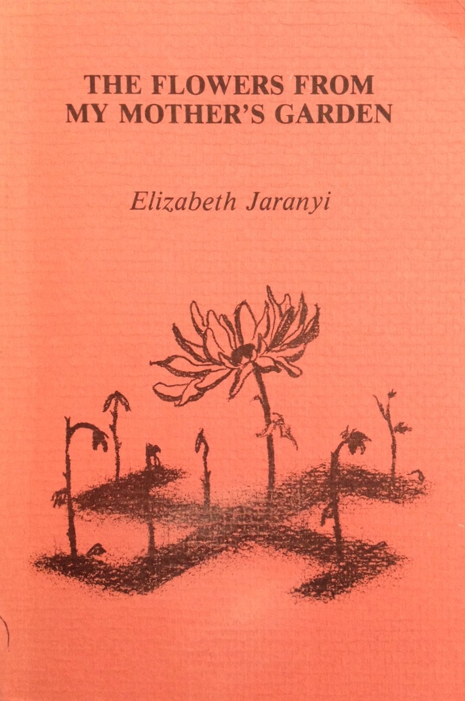 The Flowers From My Mother's Garden Jaranyi, Elizabeth Books