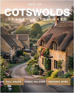 Cotswold Travel Guide 2025 (Full-Color): Explore Scenic Walks, Historic Villages, Local Food, Hidden Gems & Natural Attractions Across England’s Most Charming Countryside.