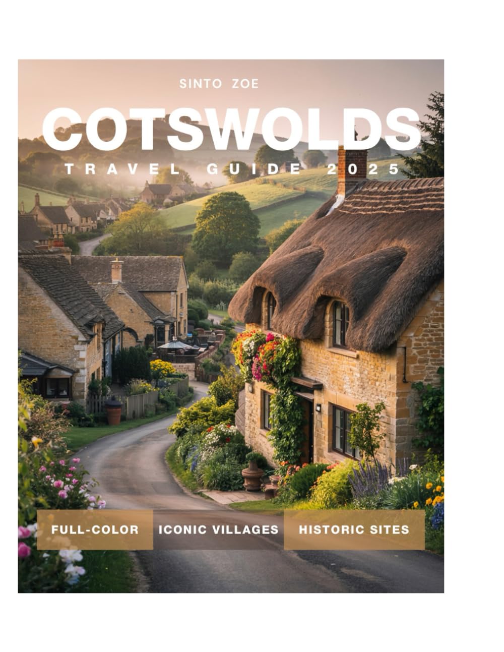 Cotswold Travel Guide 2025 (Full-Color): Explore Scenic Walks, Historic Villages, Local Food, Hidden Gems & Natural Attractions Across England’s Most Charming Countryside.