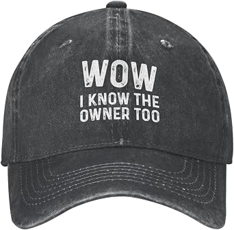 Wow I Know The Owner Too Hat for Women Baseball Hat Graphic Caps