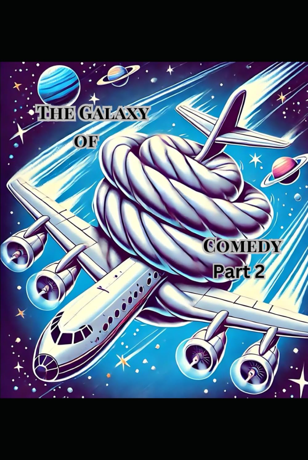 The Galaxy of Comedy: Escape from the Federation (Part 2) (The Galaxy of Comedy: A Hilarious Space Adventure)