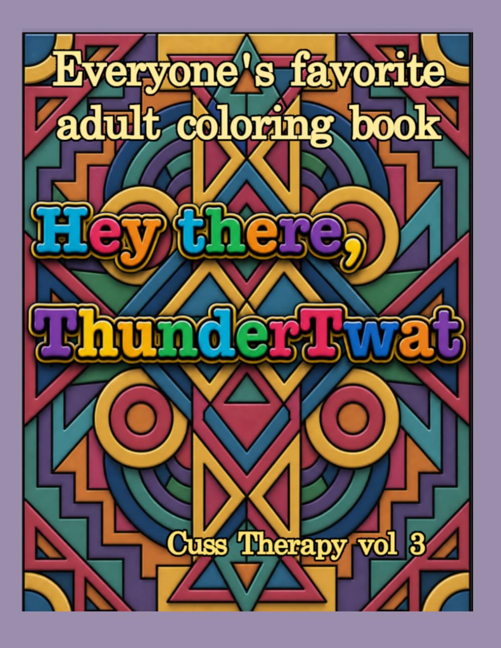 Cuss Therapy vol 3: Hey There, Thundertwat: Hey There, Thundertwat