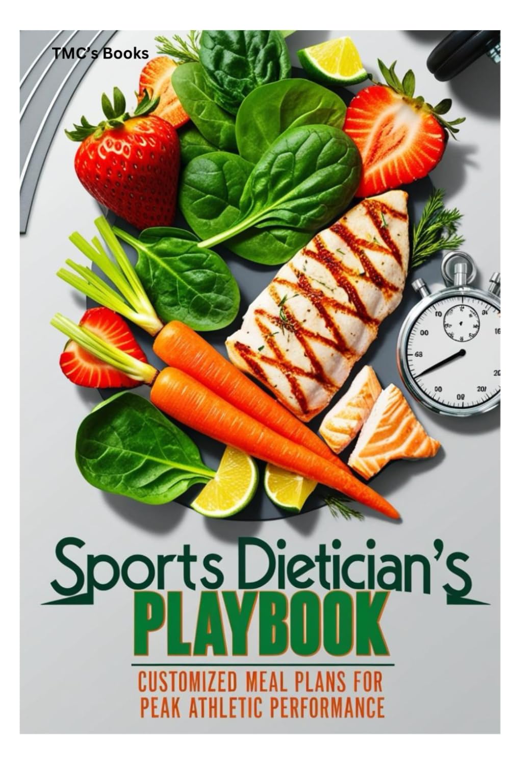 Sports Dietician’s Playbook: Customized Meal Plans for Peak Athletic Performance: A detailed guide to creating customized meal plans for different ... focusing on energy needs and recovery