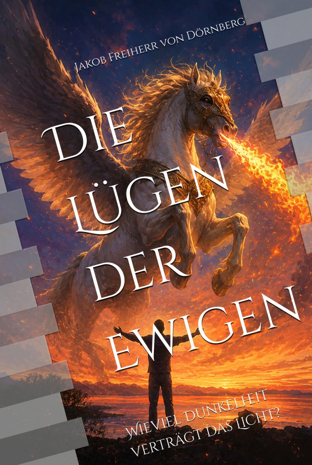 Die Lügen der Ewigen: Wieviel Dunkelheit verträgt das Licht?