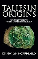Vista 1 de Taliesin Origins Exploring the myth of the greatest Celtic bard.