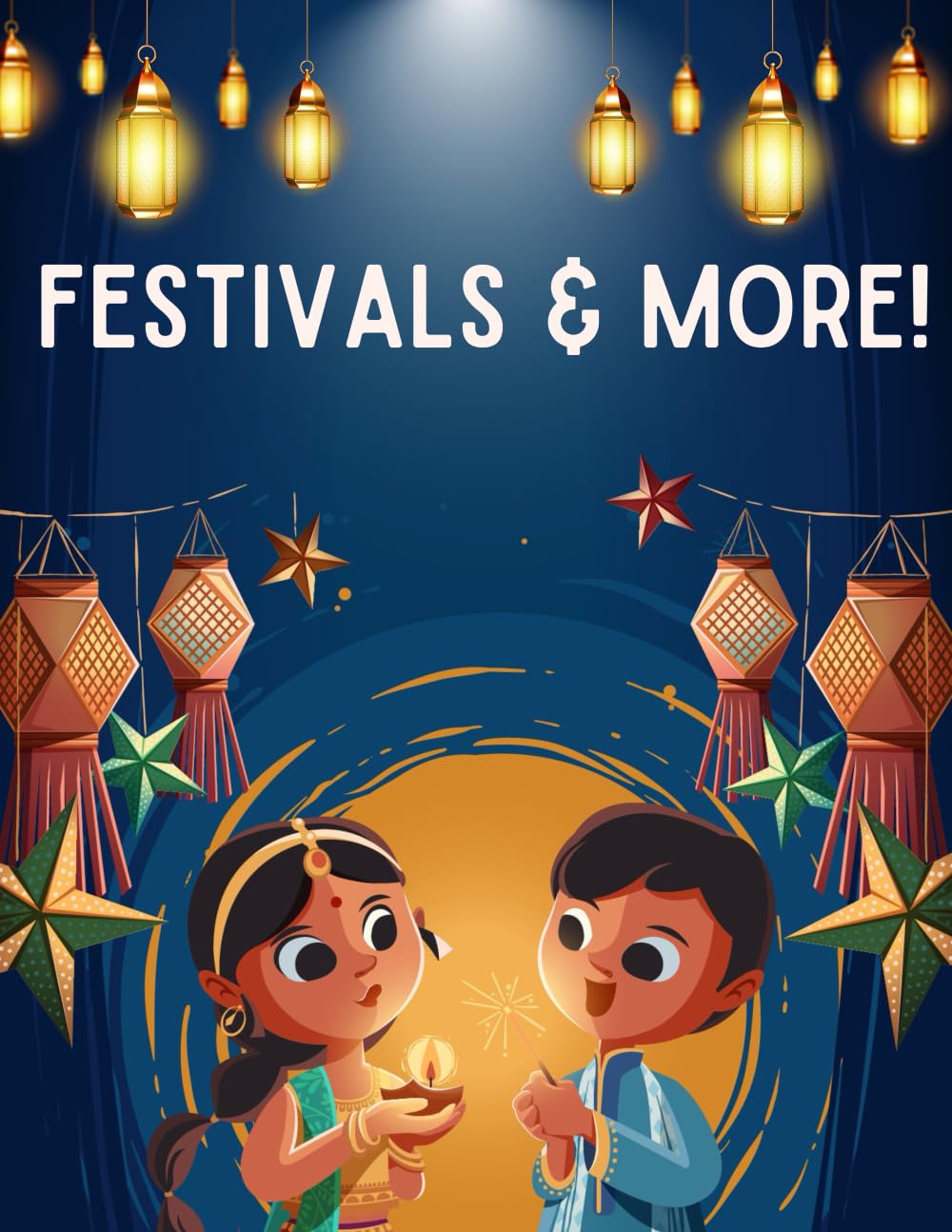 Festivals & More!: Celebrating Light and Love this Festive Season