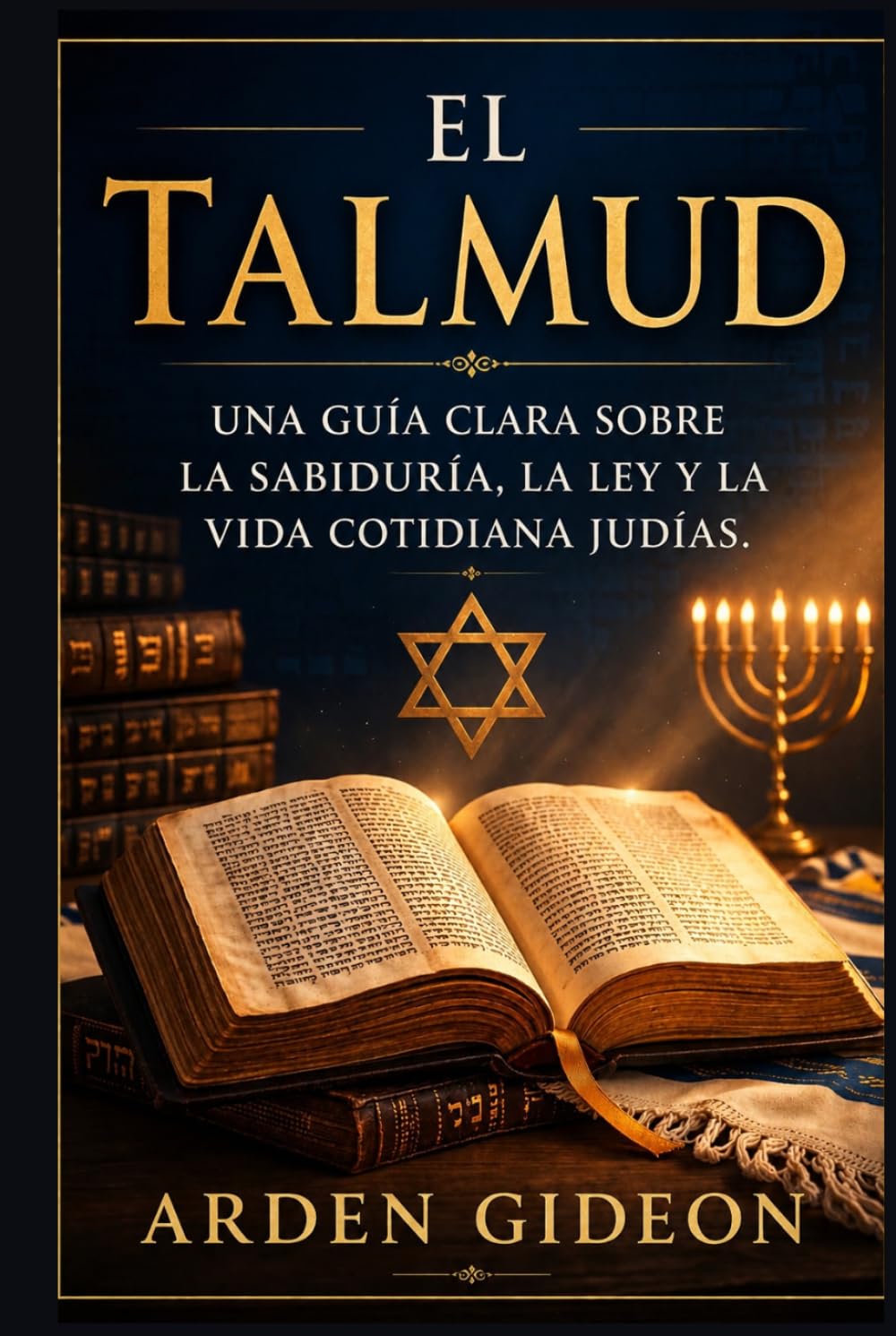 El Talmud: Una guía clara sobre la sabiduría, la ley y la vida cotidiana judías.