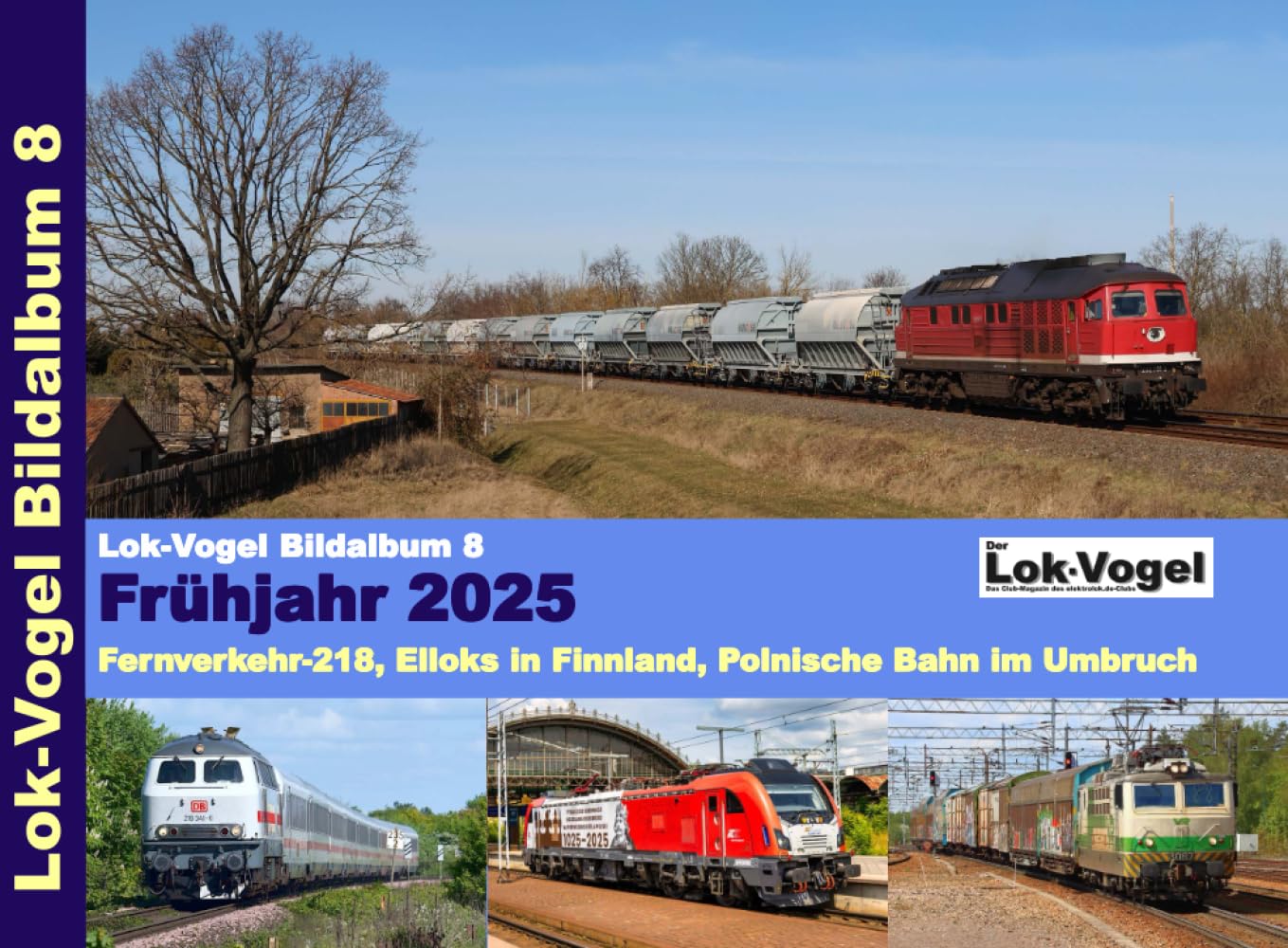 Lok-Vogel Bildalbum 8: Frühjahr 2025 - Fernverkehr-218, Elloks in Finnland, Polnische Bahn im Umbruch