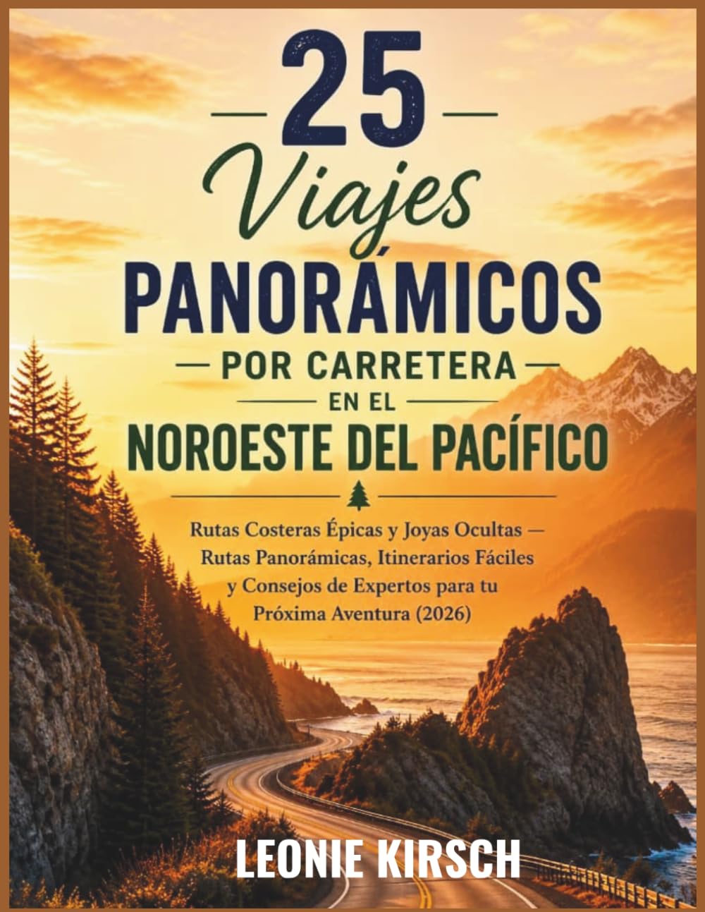 25 Viajes Panorámicos por Carretera en el Noroeste del Pacífico: Rutas Costeras Épicas y Joyas Ocultas — Rutas Panorámicas, Itinerarios Fáciles y Consejos de Expertos para tu Próxima Aventura (2026)