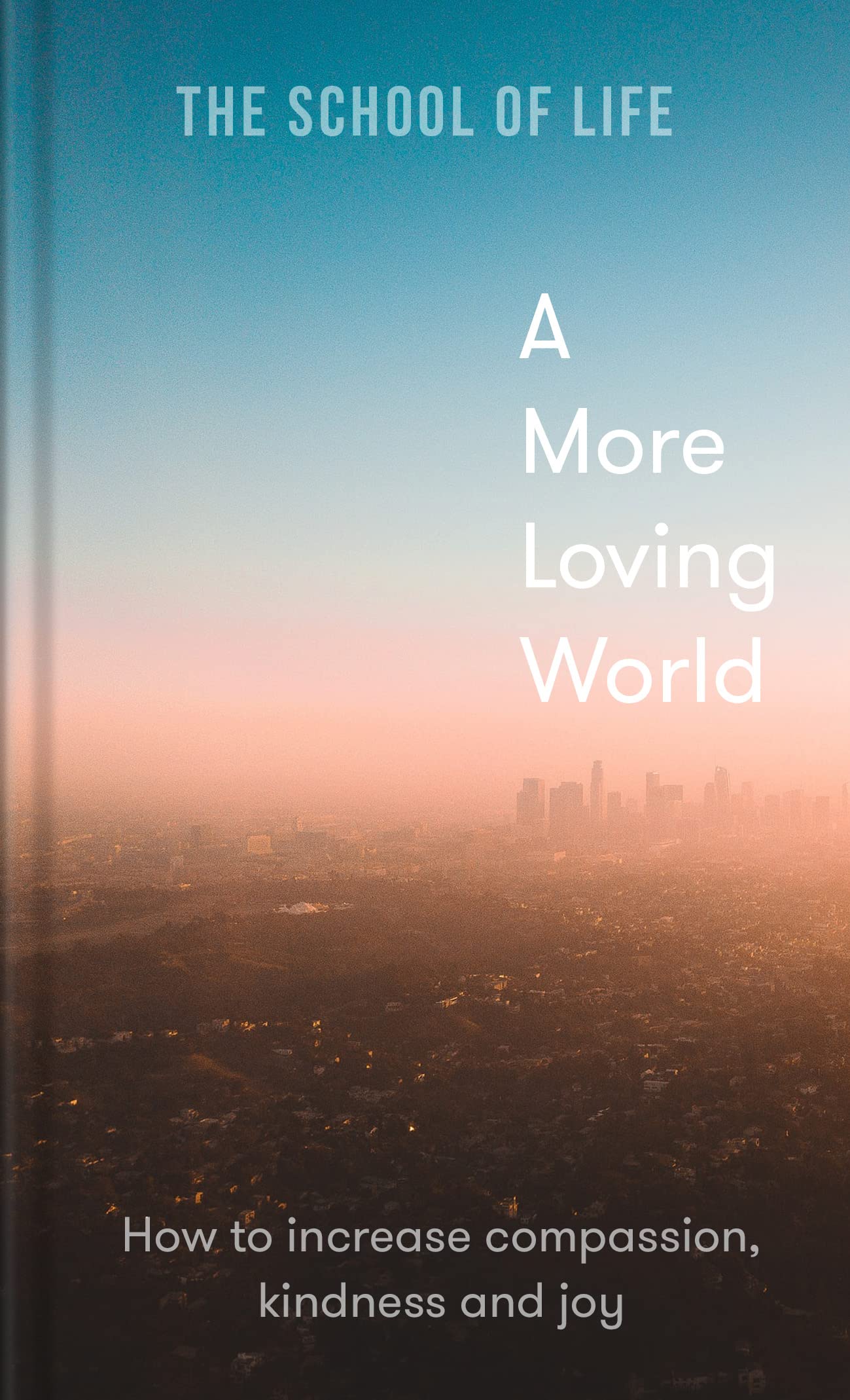 A More Loving World by  The School of Life - 9781912891863
