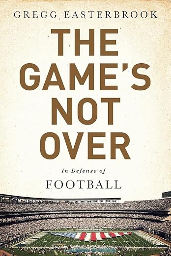The Game's Not Over: In Defense of Football