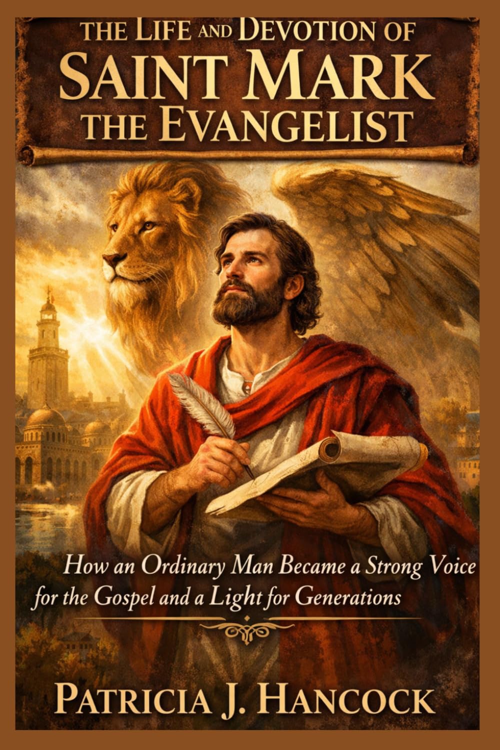 The Life and Devotion of Saint Mark the Evangelist (Devotional Saint Stories and Biographies)
