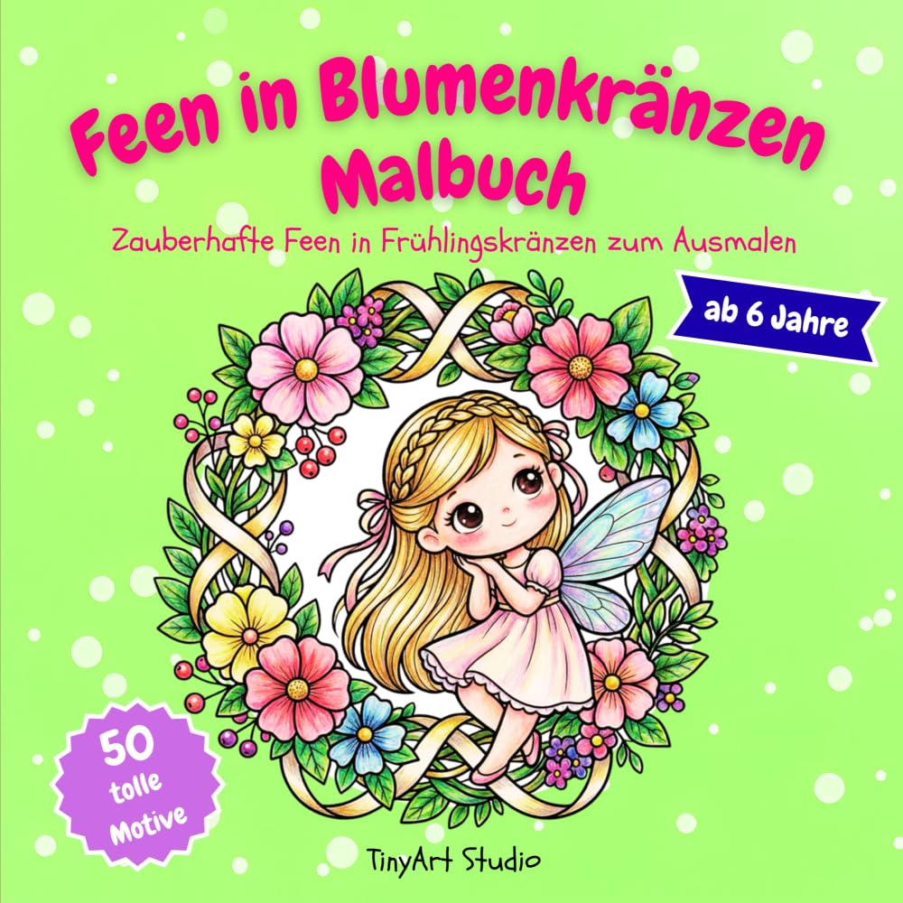 Feen in Blumenkränzen Malbuch: Zauberhafte Feen in Frühlingskränzen zum Ausmalen (TinyArt Studio Malbücher)