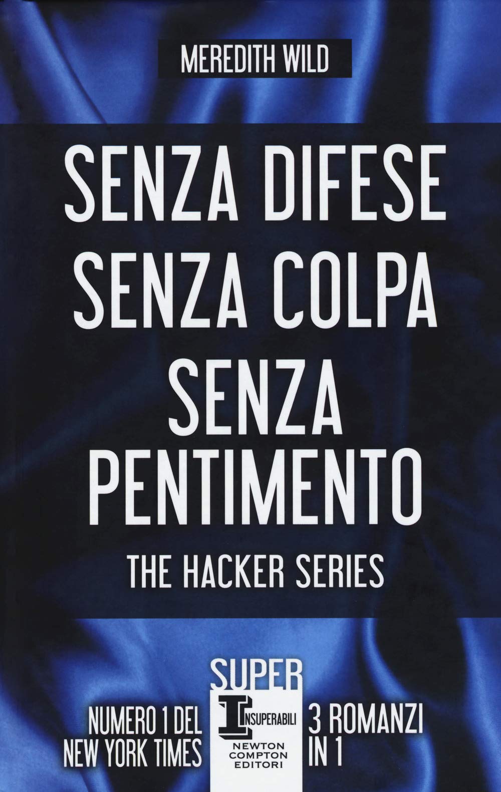 The Hacker Series: Senza Difese-Senza Colpa-Senza Pentimento - 4