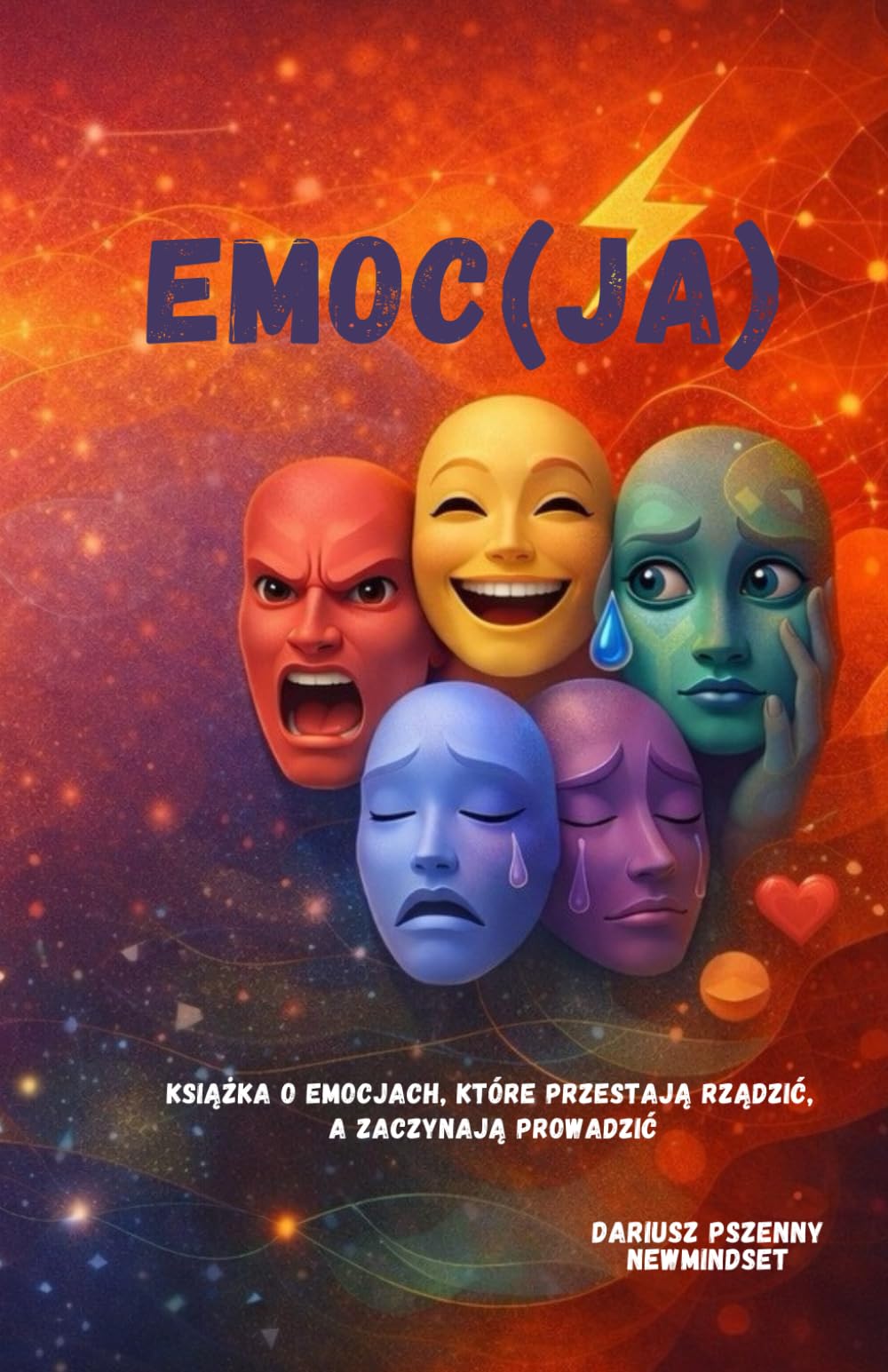 Emoc(Ja): Książka o emocjach które przestają rządzić, a zaczynają prowadzić.