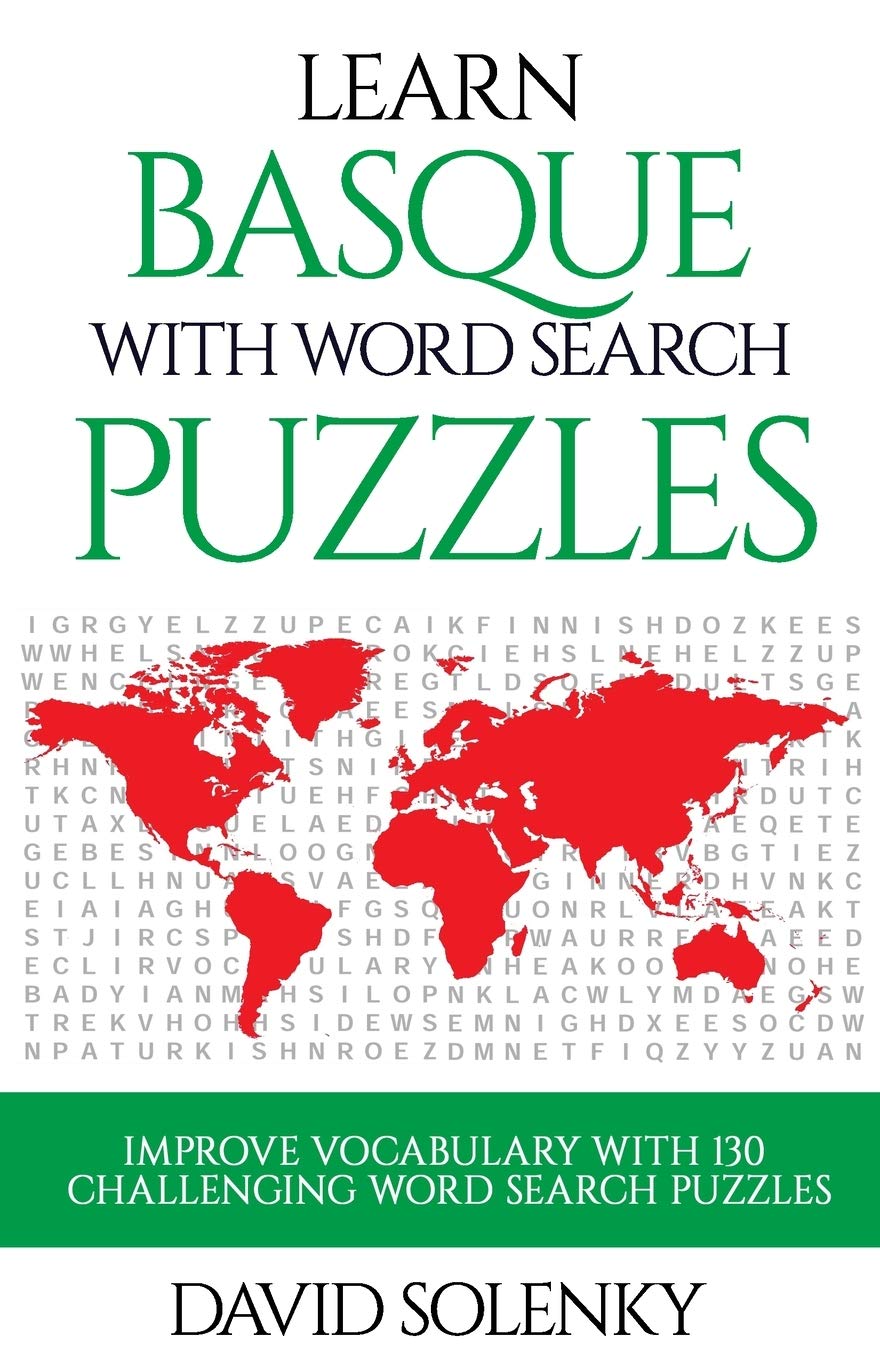 Learn Basque with Word Search Puzzles: Learn Basque Language Vocabulary with Challenging Word Find Puzzles for All Ages